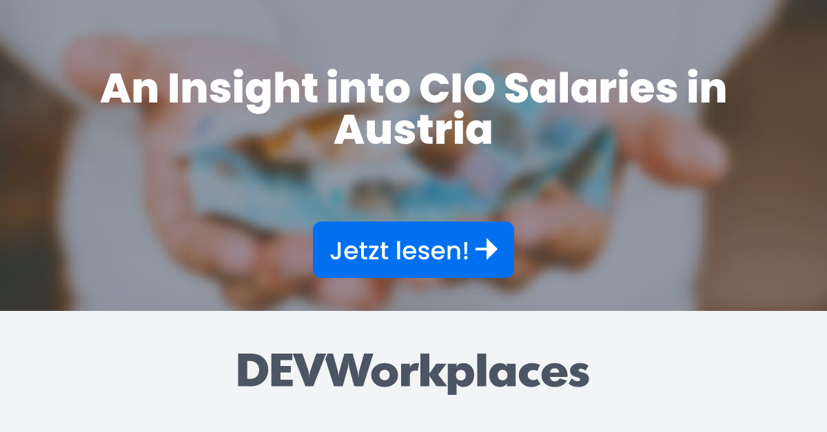 An Insight into CIO Salaries in Austria - DEVworkplaces.com