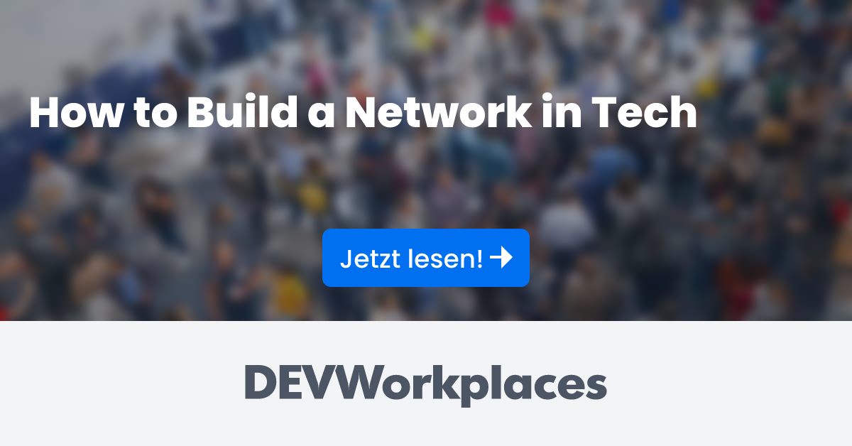 How to Build a Network in Tech - DEVworkplaces.com
